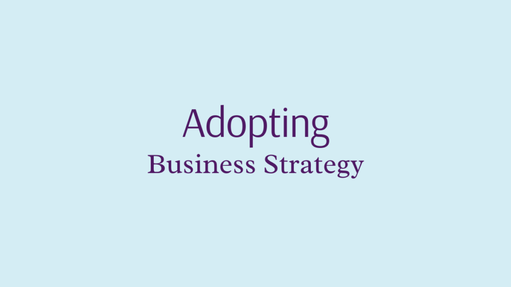 Adopting Business Strategics