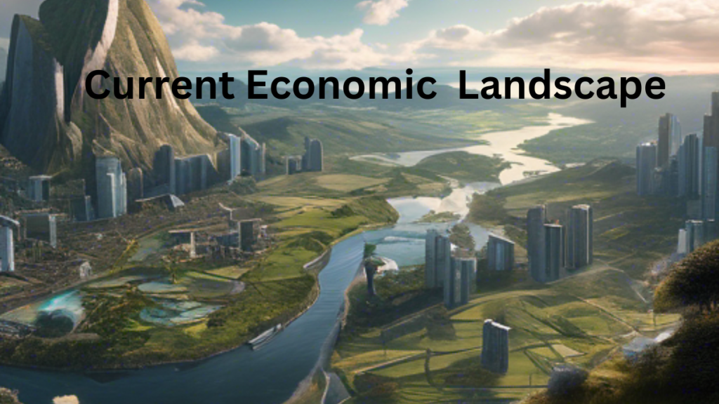 Current Economic Landscape