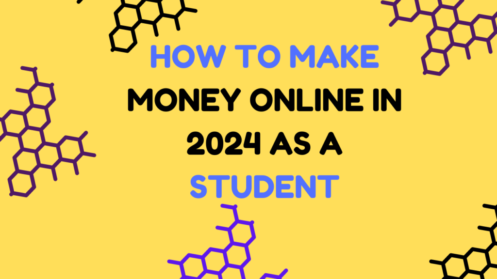 Make Money Online in 2024: Top Strategies for Student Success