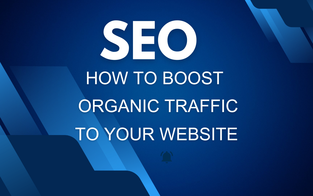 How to Boost Organic Traffic to Your Website