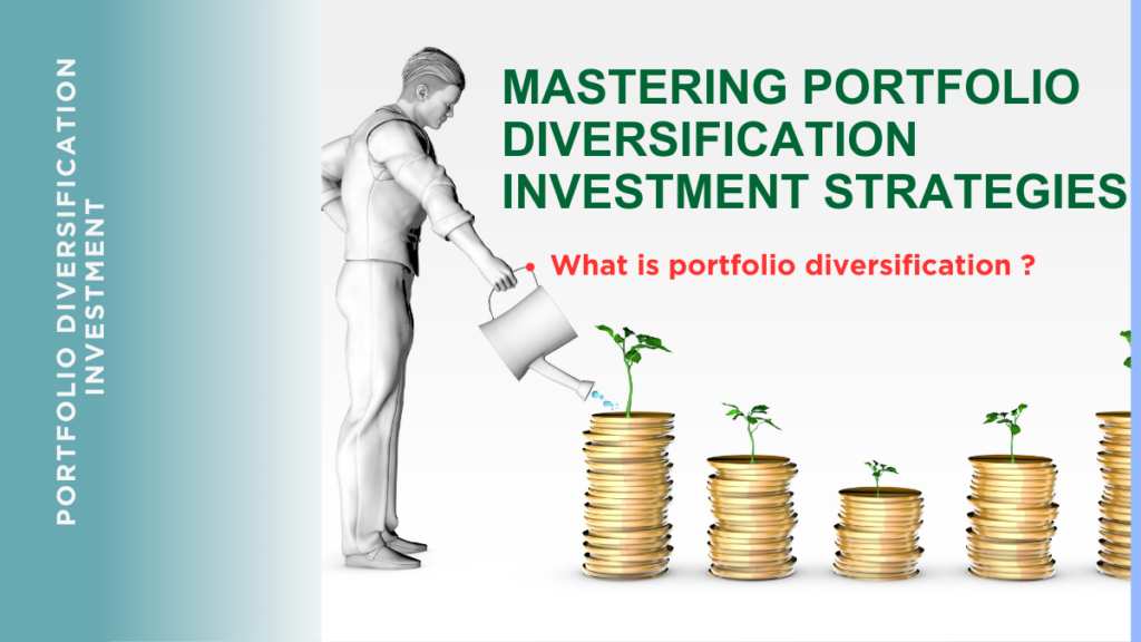 Mastering  Portfolio Diversification Investment Strategies