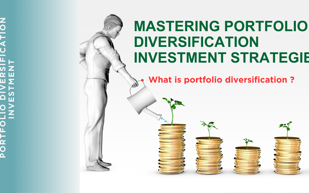 Mastering  Portfolio Diversification Investment Strategies