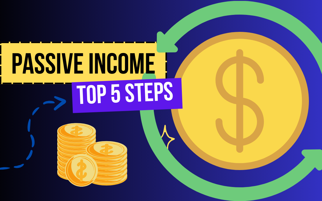 Top 5 Passive Income Investments for Financial Independence