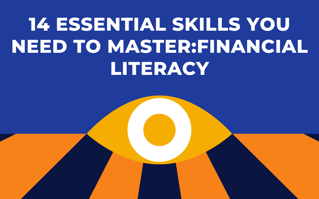 14 Essential Skills You Need To Master Financial Literacy