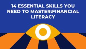 14 Essential Skills You Need To Master Financial Literacy